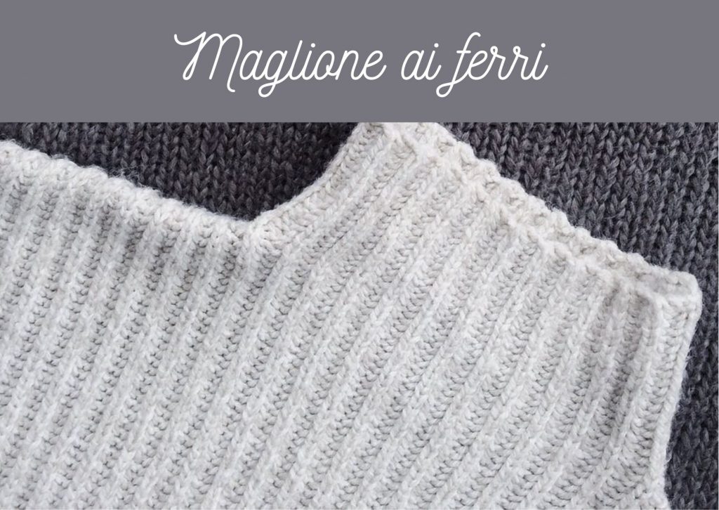 Maglione ai ferri | Scopri come realizzarlo