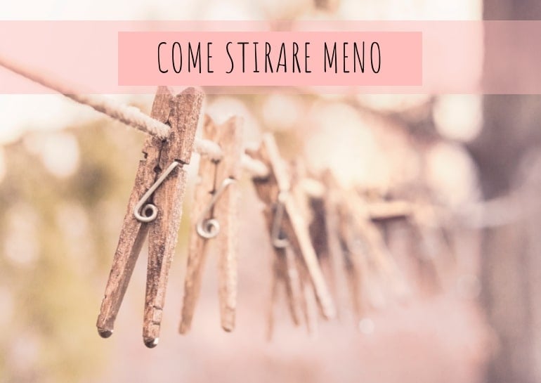 come-stirare-meno