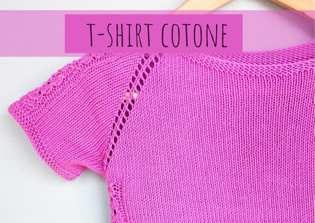Maglietta ai Ferri di Cotone | Realizzarla con Lavorazione Top Down